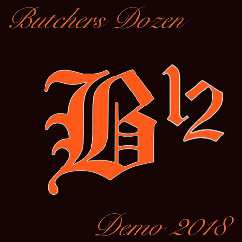 Butchers Dozen : Demo 2018 Butchers Dozen : Demo 2018
